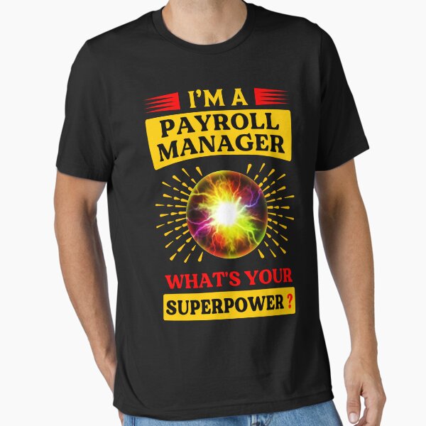 Item preview, I'm A Payroll Manager What's your superpower? T-Shirt Design designed and sold by RW-store.