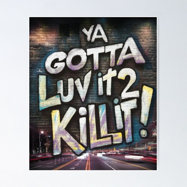 Item preview, You Gotta Love It To Kill It designed and sold by Flirt-Teez.