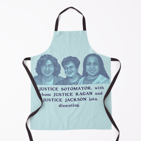 Item preview, JUSTICE SOTOMAYOR, with whom JUSTICE KAGAN and JUSTICE JACKSON join, dissenting.  designed and sold by Unhinged Heather.