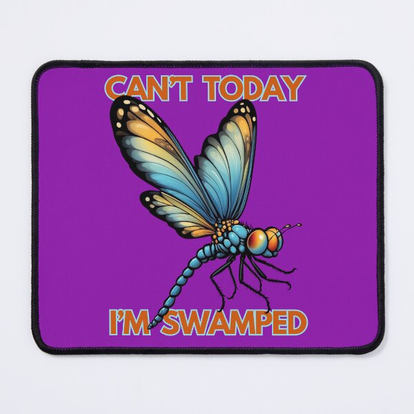 Item preview, Can't Today I'm Swamped designed and sold by OurGirlGertie.