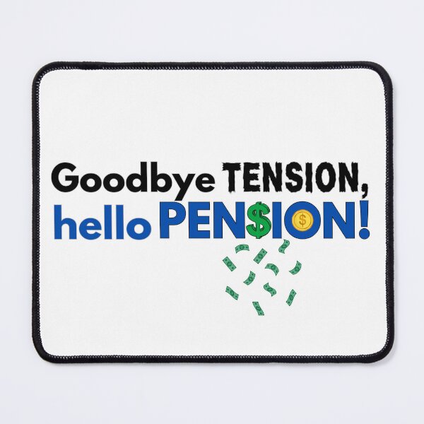 Item preview, Goodbye Tension, Hello Pension! designed and sold by SassiDesigns.
