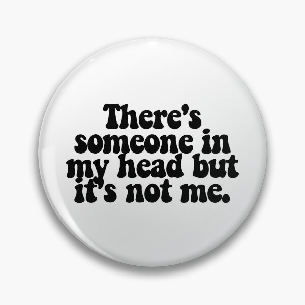 Item preview, There's someone in my head but it's not me.  designed and sold by CharmStudio.