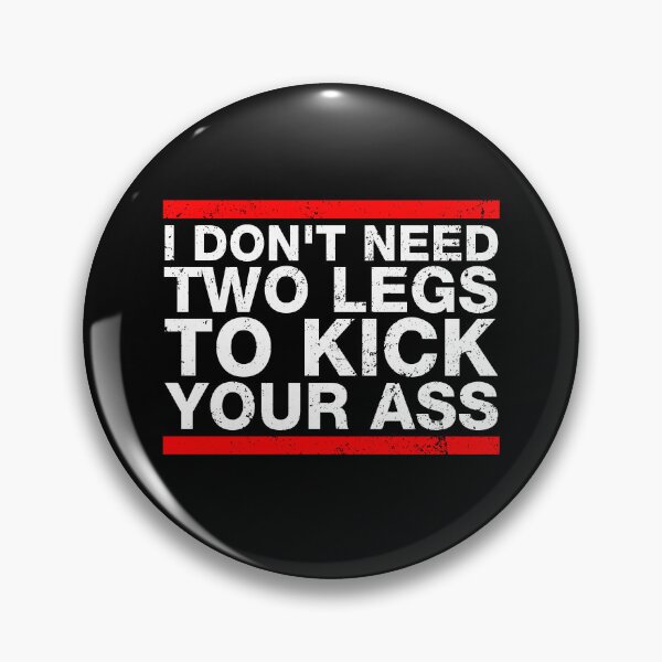 Item preview, I Dont Need Two Legs To Kick Your Ass - Funny Leg Amputation Support designed and sold by viunziameriza.