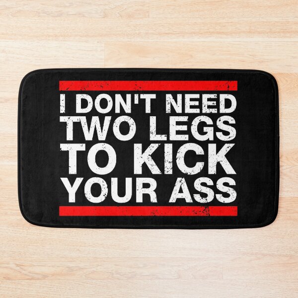 Item preview, I Dont Need Two Legs To Kick Your Ass - Funny Leg Amputation Support designed and sold by viunziameriza.