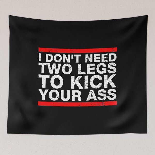 Item preview, I Dont Need Two Legs To Kick Your Ass - Funny Leg Amputation Support designed and sold by viunziameriza.