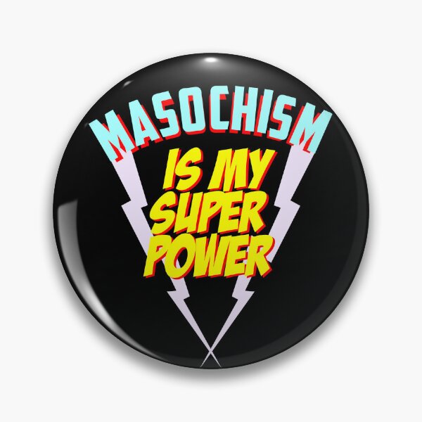 Item preview, Masochism is My Super Power designed and sold by LeatherRebel75.