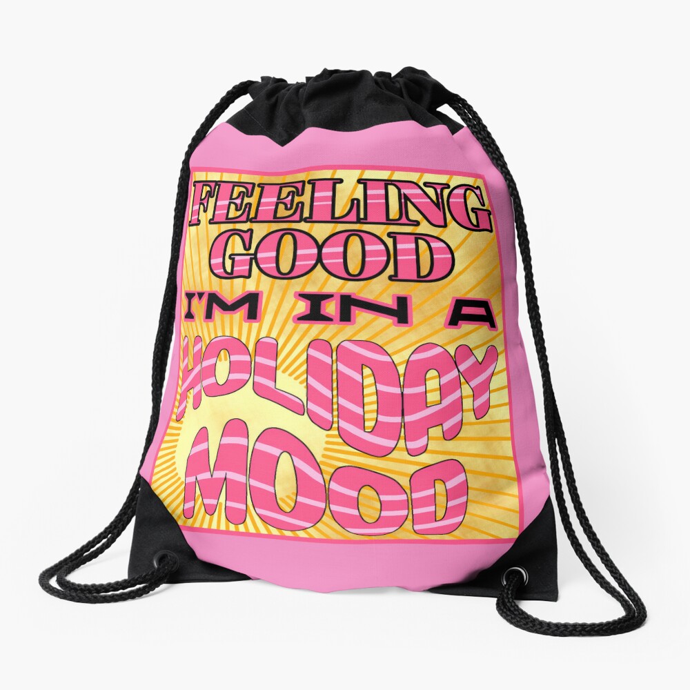 Feeling Good I'm in a Holiday Mood Pink Drawstring Bag