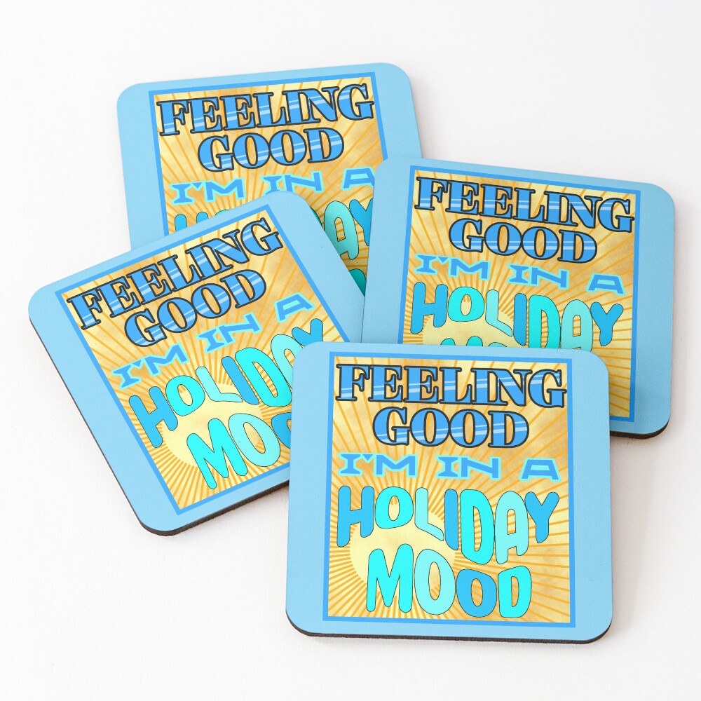 Feeling Good I'm in a Holiday Mood Blue Coasters (Set of 4)