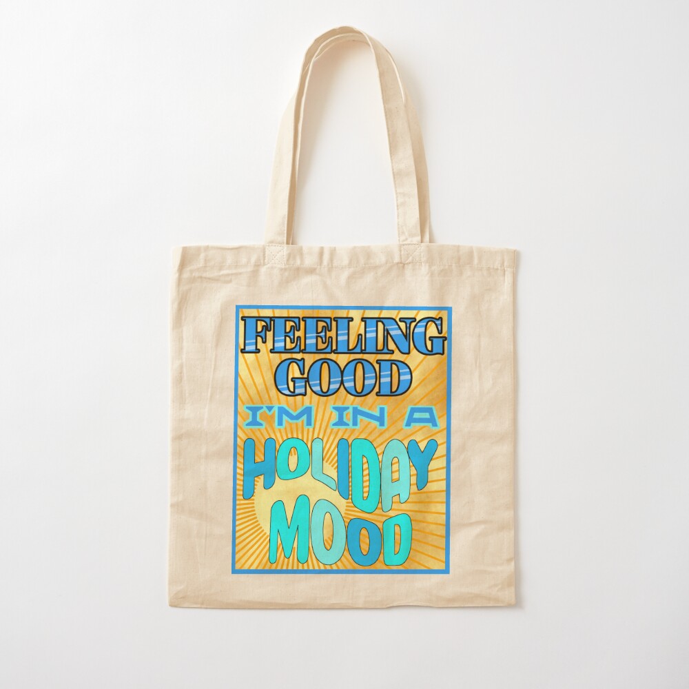 Feeling Good I'm in a Holiday Mood Blue Cotton Tote Bag