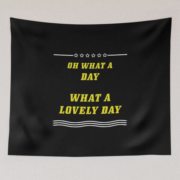 Item preview, Oh What A Day - What A Lovely Day - Mad Design designed and sold by Basti09.