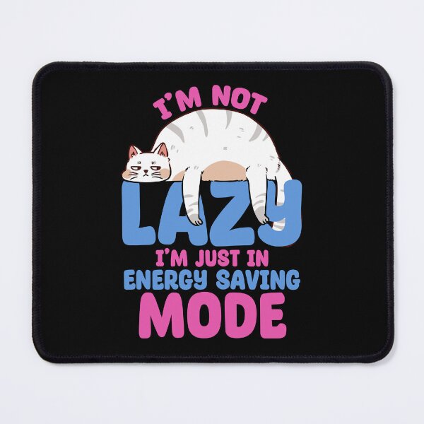 Item preview, I'm not Lazy, I'm just in Energy Saving Mode designed and sold by ArtsyLani.