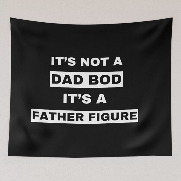 Item preview, It's not a dad bod it's a father figure funny quote designed and sold by ArtIsSixthSense.