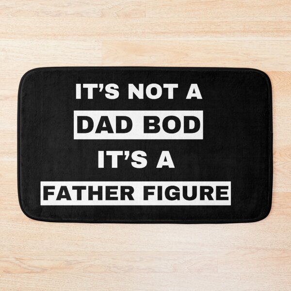 Item preview, It's not a dad bod it's a father figure funny quote designed and sold by ArtIsSixthSense.