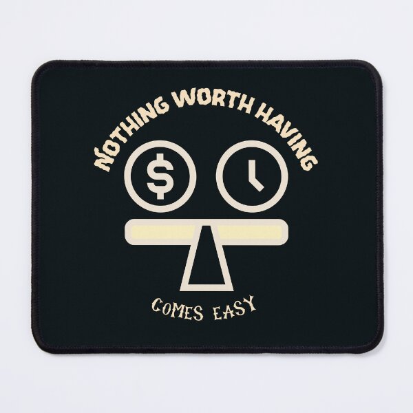Item preview, Nothing worth having come easy designed and sold by KNMKtees.