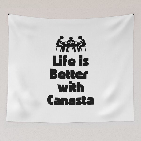 Item preview, Life is better with CANASTA 4 designed and sold by Weknes.