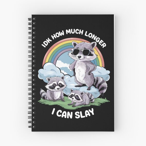 Item preview, Idk How Much Longer I Can Slay Funny Raccoon designed and sold by HeadTurningArt.