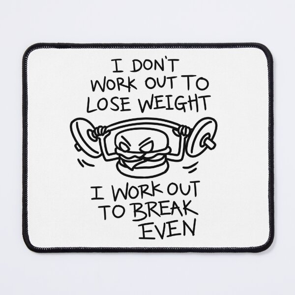 Item preview, Funny Weightlifting Burger Gym Workout - I Don't Work Out to Lose Weight I Work Out to Break Even designed and sold by Jieul.