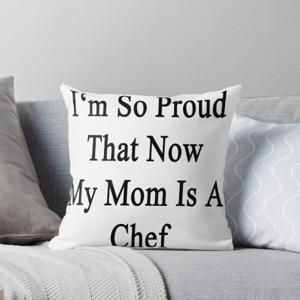Item preview, I'm So Proud That Now My Mom Is A Chef  designed and sold by supernova23.