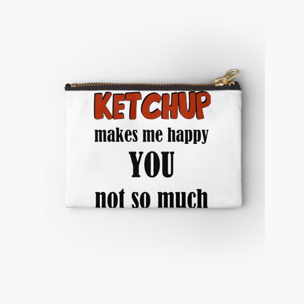 Item preview, Ketchup Makes Me Happy You Not So Much designed and sold by evahhamilton.