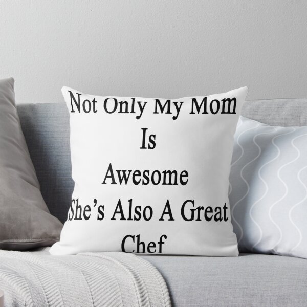 Item preview, Not Only My Mom Is Awesome She's Also A Great Chef  designed and sold by supernova23.