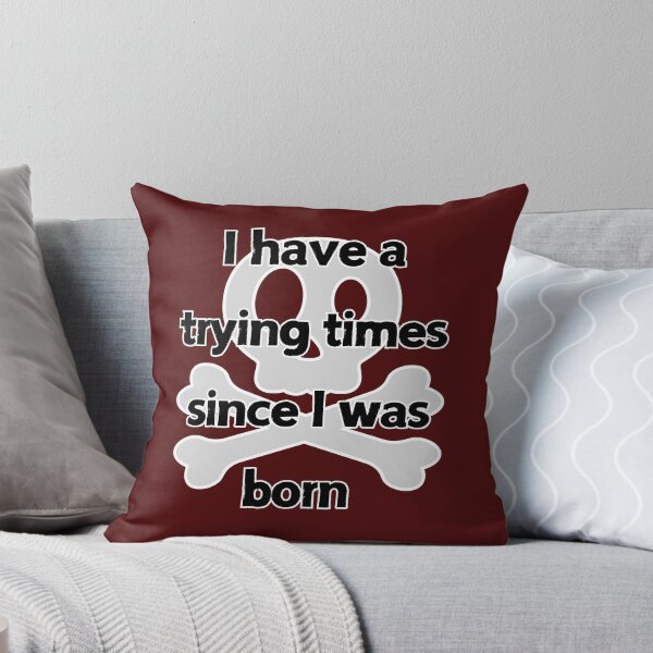 Item preview, trying times since I was born - funny saying designed and sold by AngelNature.
