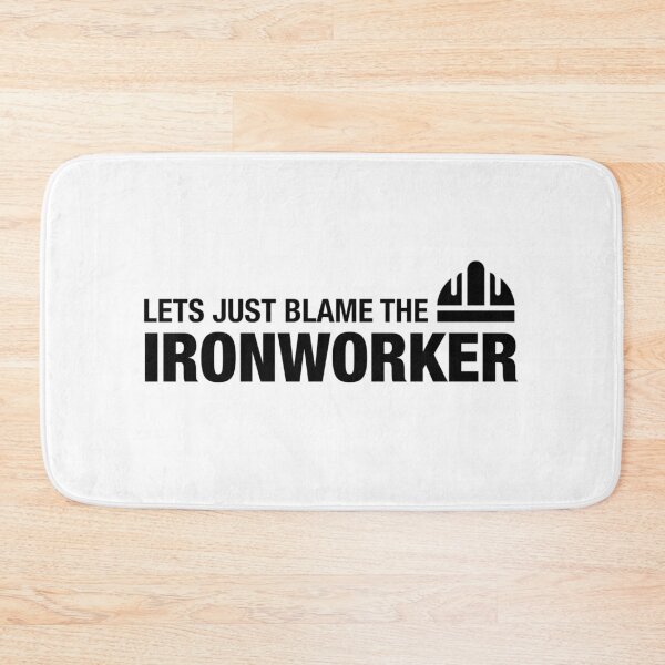 Item preview, Let’s Just Blame The Ironworker designed and sold by Essential Construction.