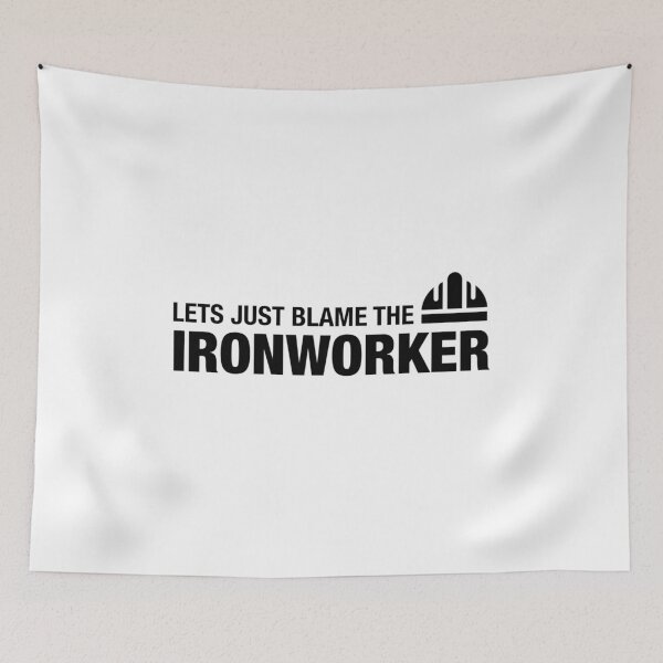 Item preview, Let’s Just Blame The Ironworker designed and sold by Essential Construction.