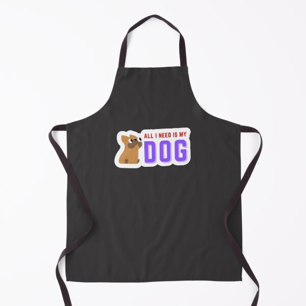 Item preview, All I Need Is My Dog designed and sold by oonproducts.