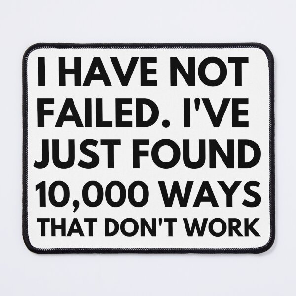 Item preview, I Haven't Failed; I've Discovered 10,000 Ways That Don't Work designed and sold by highflycrafts.