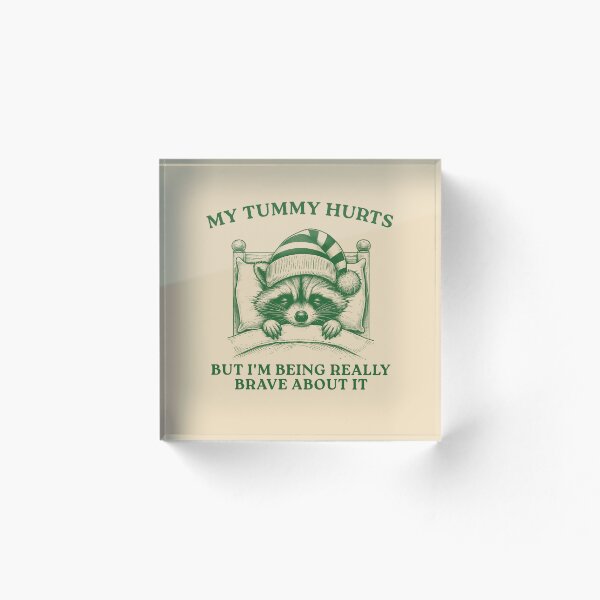 Item preview, My Tummy Hurts But I'm Being Really Brave, Raccoon T Shirt, Weird T Shirt, Meme T Shirt, Trash Panda T Shirt, Unisex designed and sold by VerdePlantTees.