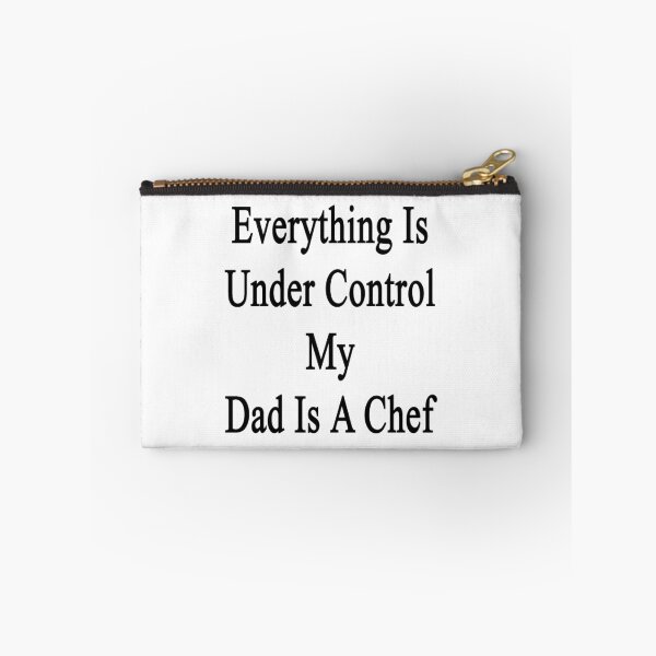 Item preview, Everything Is Under Control My Dad Is A Chef  designed and sold by supernova23.