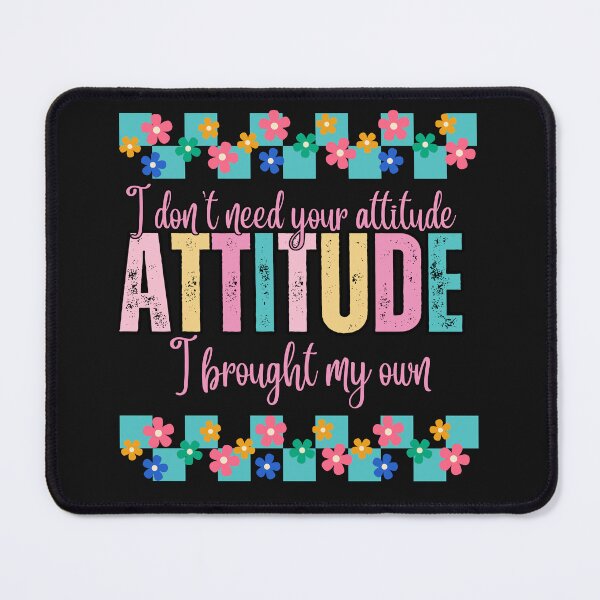 Item preview, Sarcastic I Don't Need Your Attitude I Brought My Own designed and sold by AlienOccupation.