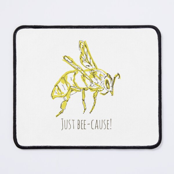 Item preview, bee - just bee-cause! designed and sold by MegaKicia.