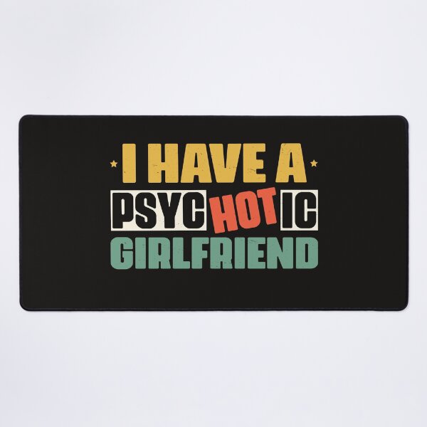 Item preview, i have a psychotic girlfriend designed and sold by fashion-label.