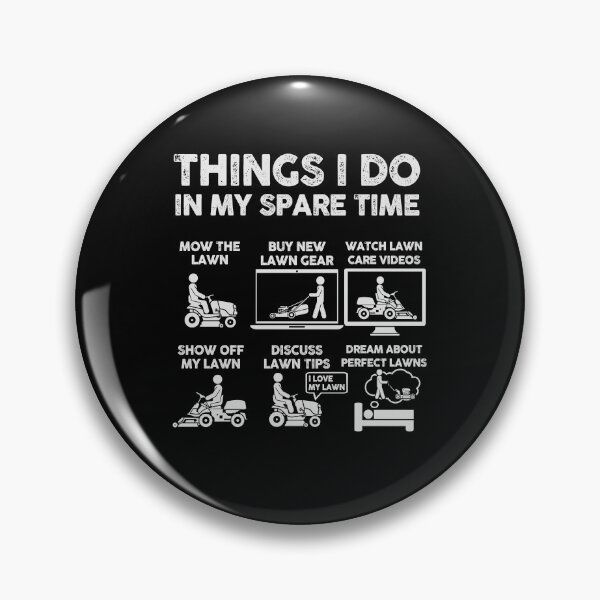 Item preview, Things I Do In My Spare Time Mowing the Lawn designed and sold by 365CarMods Official.