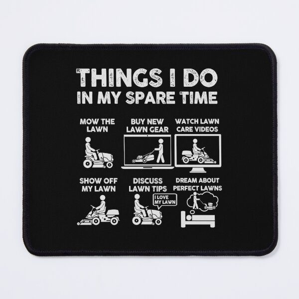 Item preview, Things I Do In My Spare Time Mowing the Lawn designed and sold by 365CarMods Official.