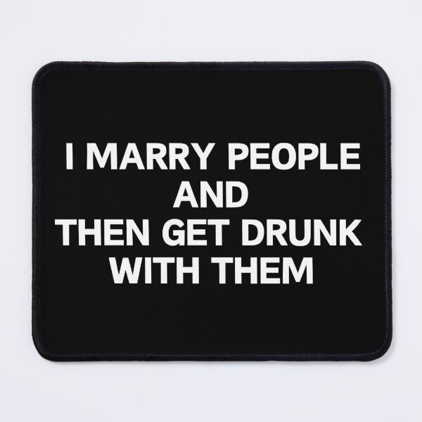 Item preview, I marry people then get drunk with them designed and sold by manandi1.
