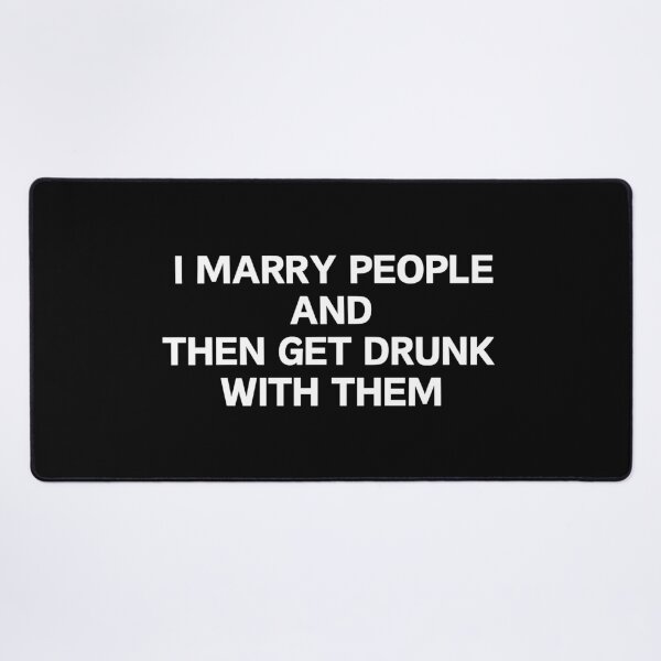 Item preview, I marry people then get drunk with them designed and sold by manandi1.