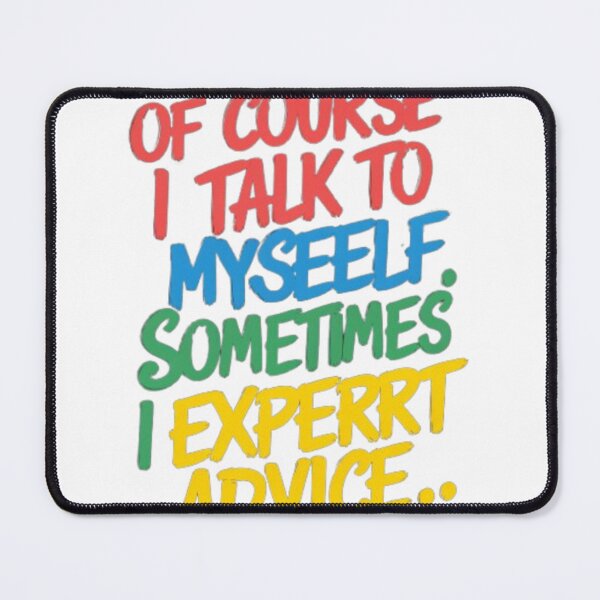 Item preview, Expert Advice Talking to Myself designed and sold by NattyGe.