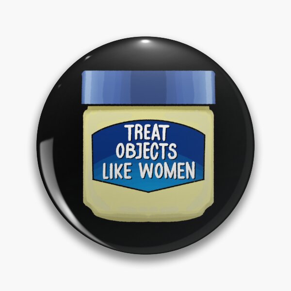 Item preview, Treat Objects Like Women designed and sold by NTJP.