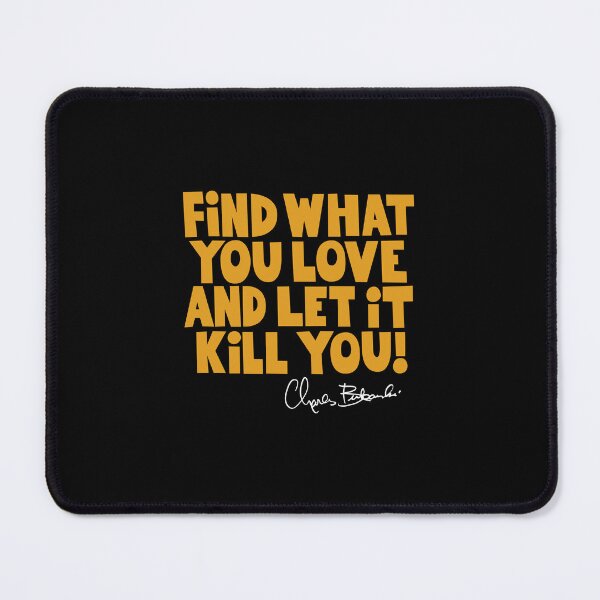 Item preview, Bukowski Quote: Find What You Love - Bold Block Letters designed and sold by Boogosh.