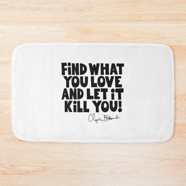 Item preview, Bukowski Quote: Find What You Love - Bold Block Letters designed and sold by Boogosh.