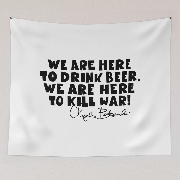 Item preview, Bukowski Quote: Drink Beer, Kill War - Bold Block Letters designed and sold by Boogosh.