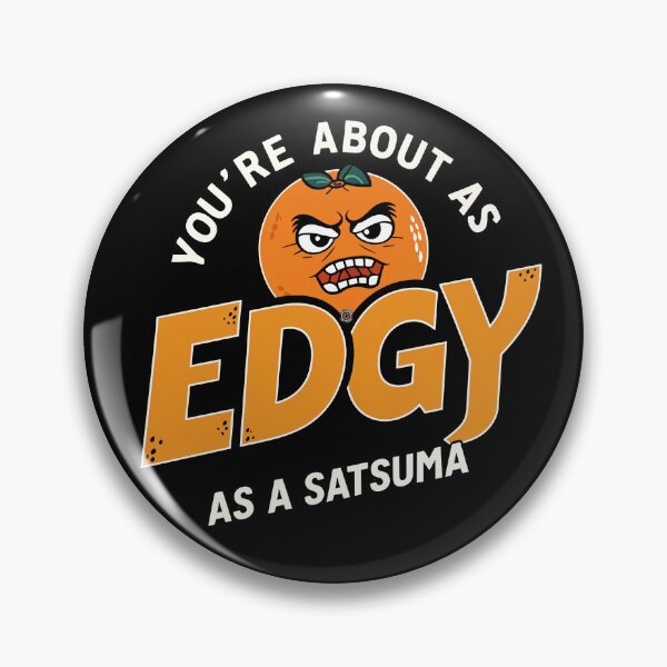 Item preview, MightyBoosh Edgy As A Satsuma - Eye Voodoo designed and sold by eyevoodoo.