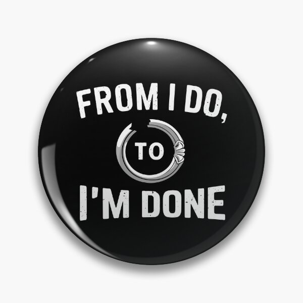 Item preview, From I Do To I'm Done Divorce Party single divorced dad aesthetic designed and sold by w1ckerman.