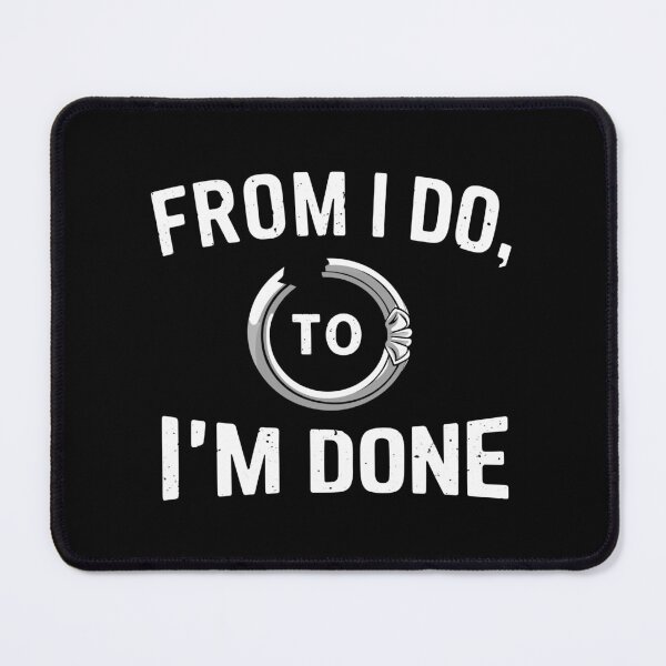 Item preview, From I Do To I'm Done Divorce Party single divorced dad aesthetic designed and sold by w1ckerman.