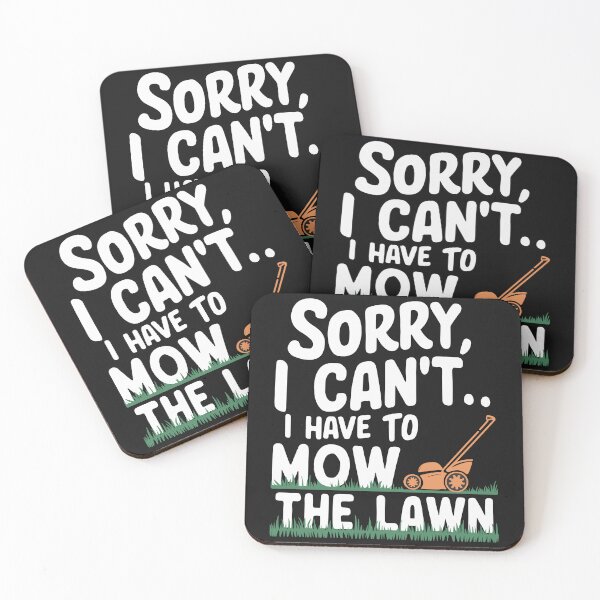 Item preview, Sorry, I Can't Mow the Lawn Humorous Design designed and sold by Opheli-awould.