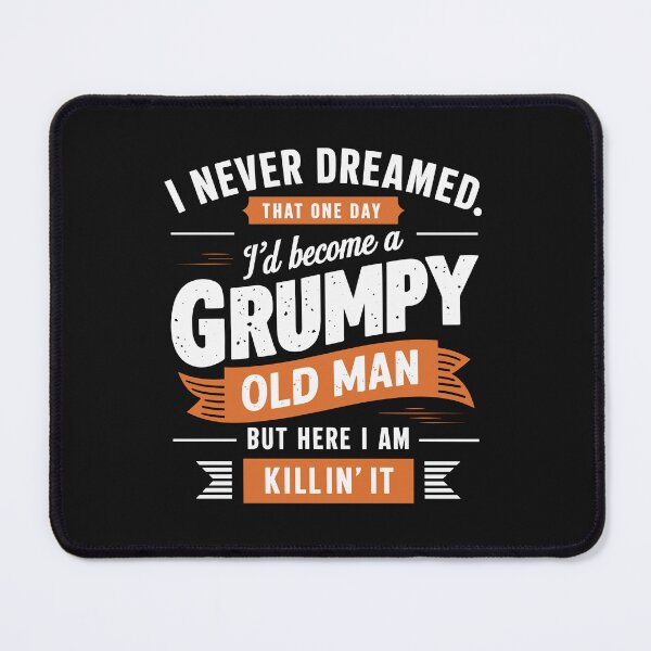 Item preview, Grumpy Old Man Humor - Funny Quote Design designed and sold by Opheli-awould.