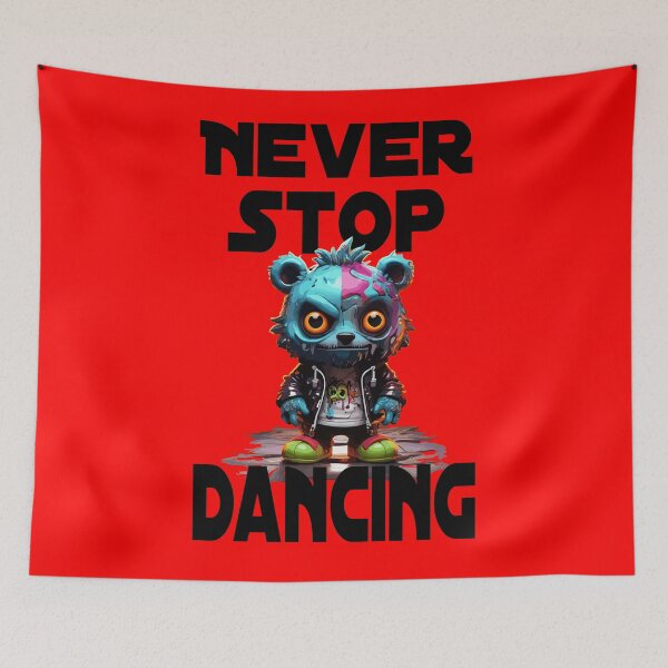 Artikelvorschau, Never Stop Dancing entworfen und verkauft von RebelRule.