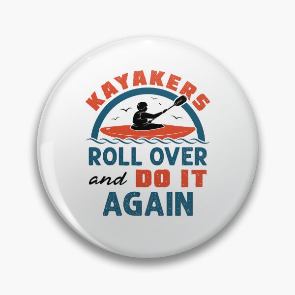 Item preview, Kayakers Roll Over and Do It Again Funny Kayak Kayaker designed and sold by jaygo.